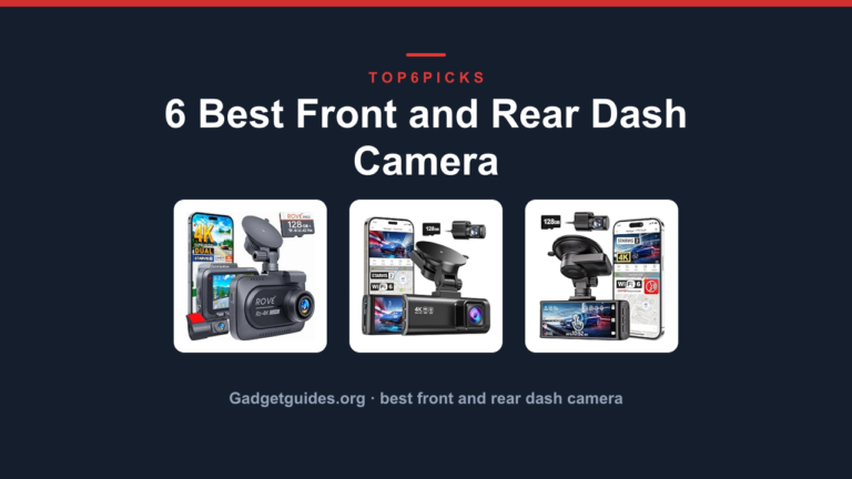 6 Best Front and Rear Dash Camera