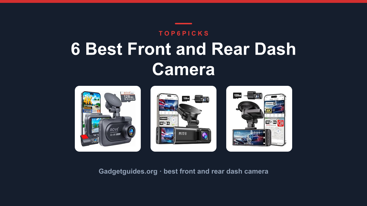 6 Best Front and Rear Dash Camera