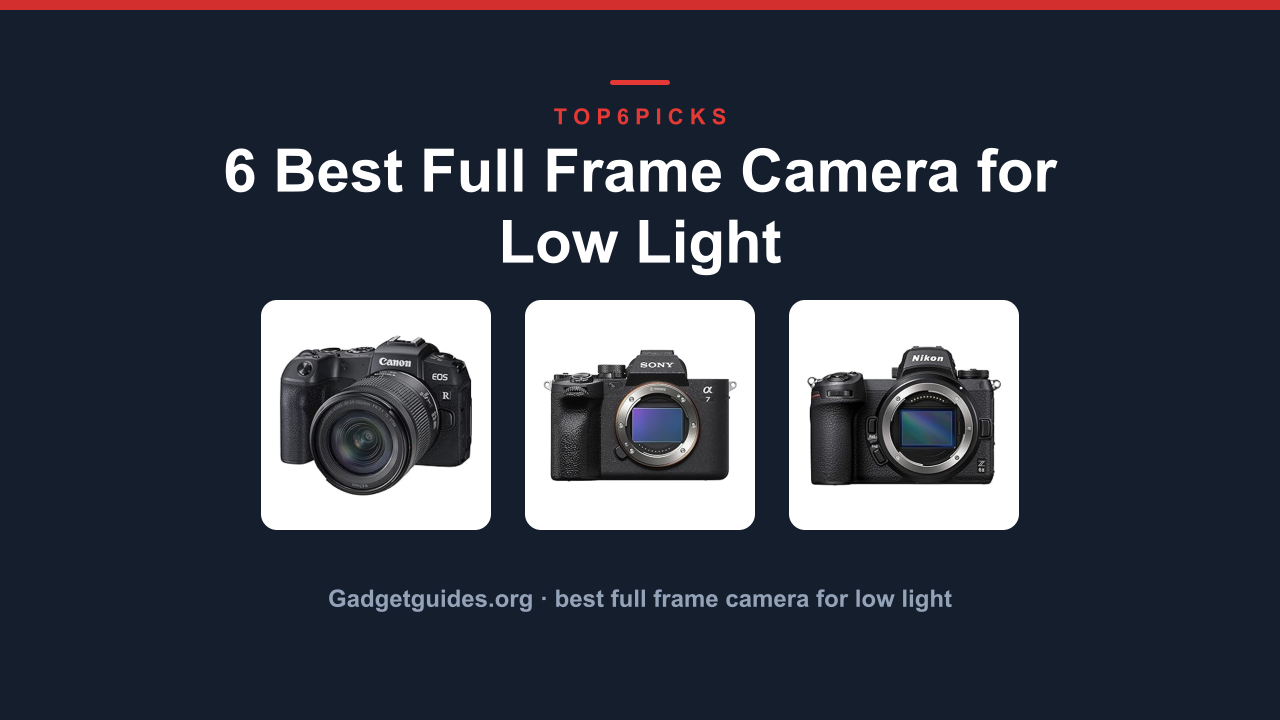 6 Best Full Frame Camera for Low Light