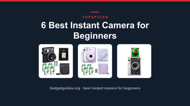 6 Best Instant Camera for Beginners