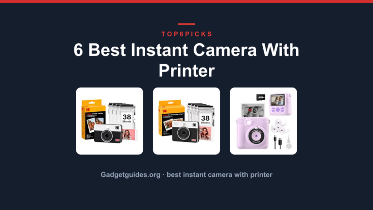 6 Best Instant Camera With Printer