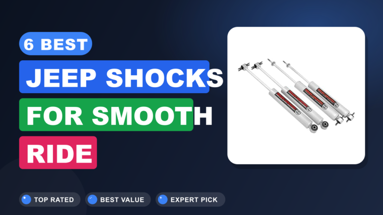 6 Best Jeep Shocks for Smooth Ride