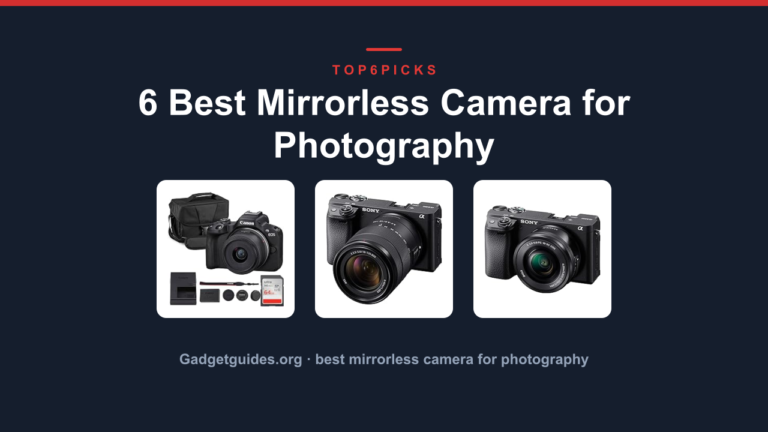 6 Best Mirrorless Camera for Photography