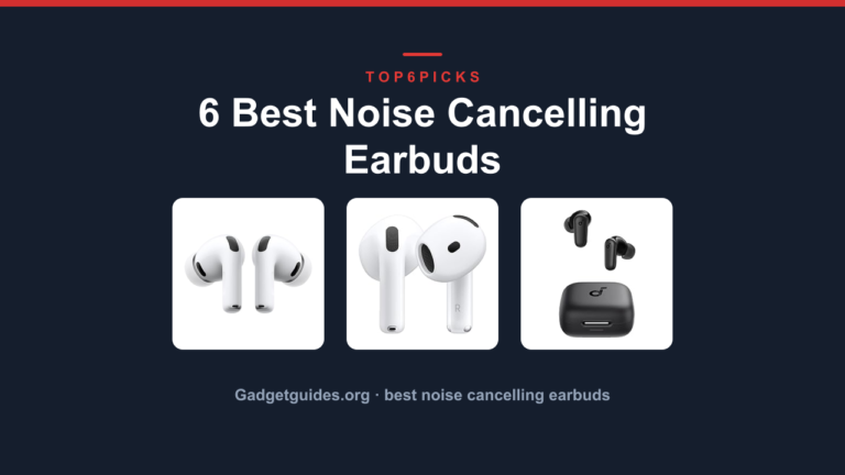 6 Best Noise Cancelling Earbuds