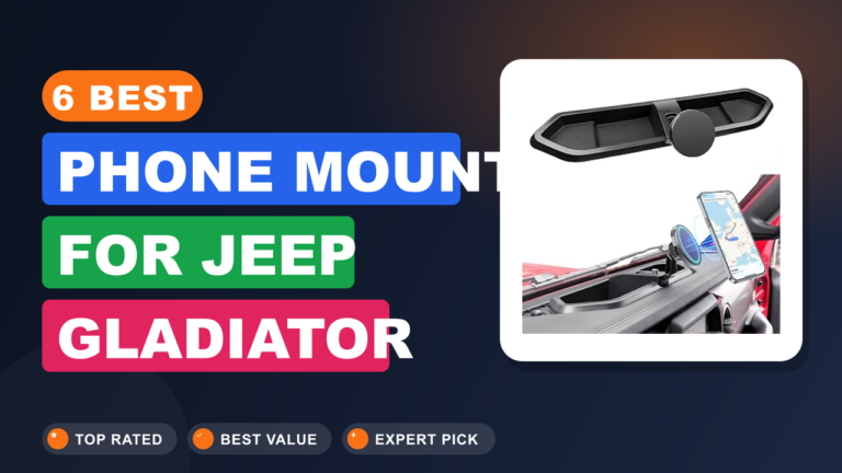6 Best Phone Mount for Jeep Gladiator