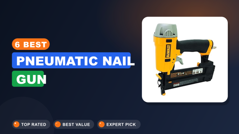 6 Best Pneumatic Nail Gun