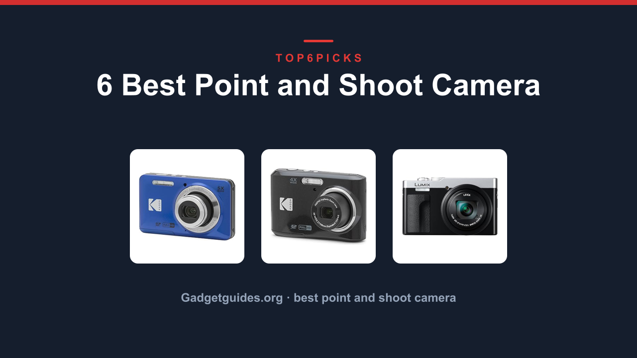 6 Best Point and Shoot Camera