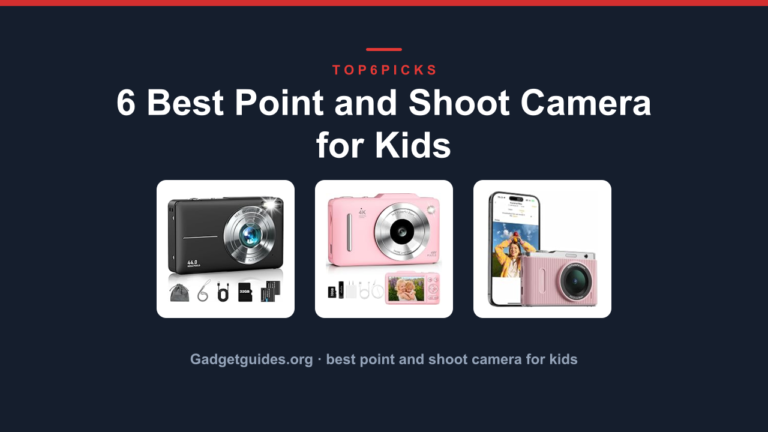 6 Best Point and Shoot Camera for Kids