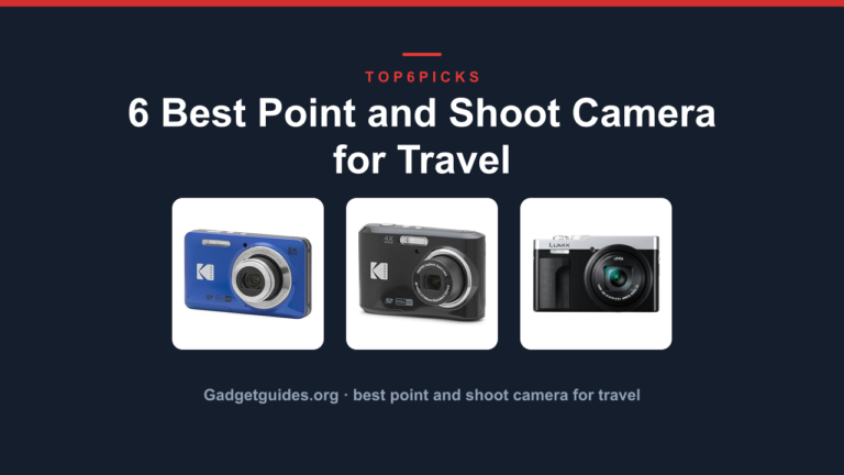 6 Best Point and Shoot Camera for Travel