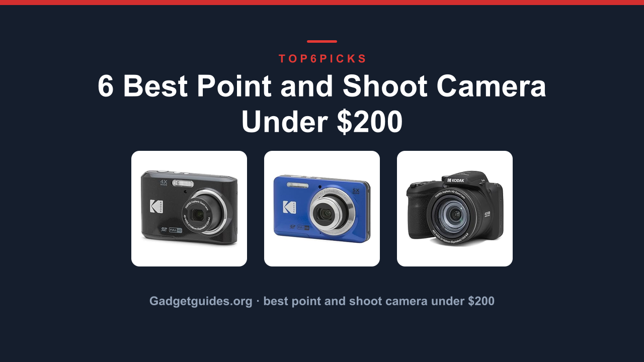 6 Best Point and Shoot Camera Under $200