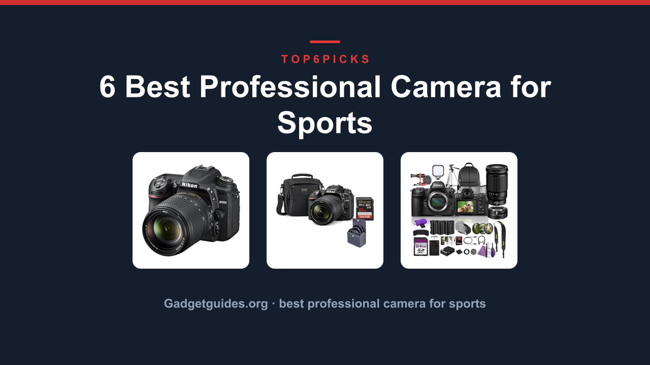 6 Best Professional Camera for Sports