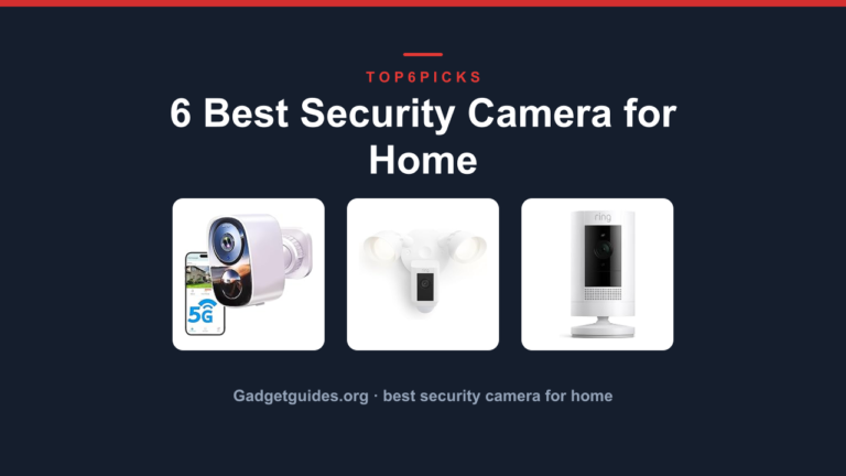 6 Best Security Camera for Home