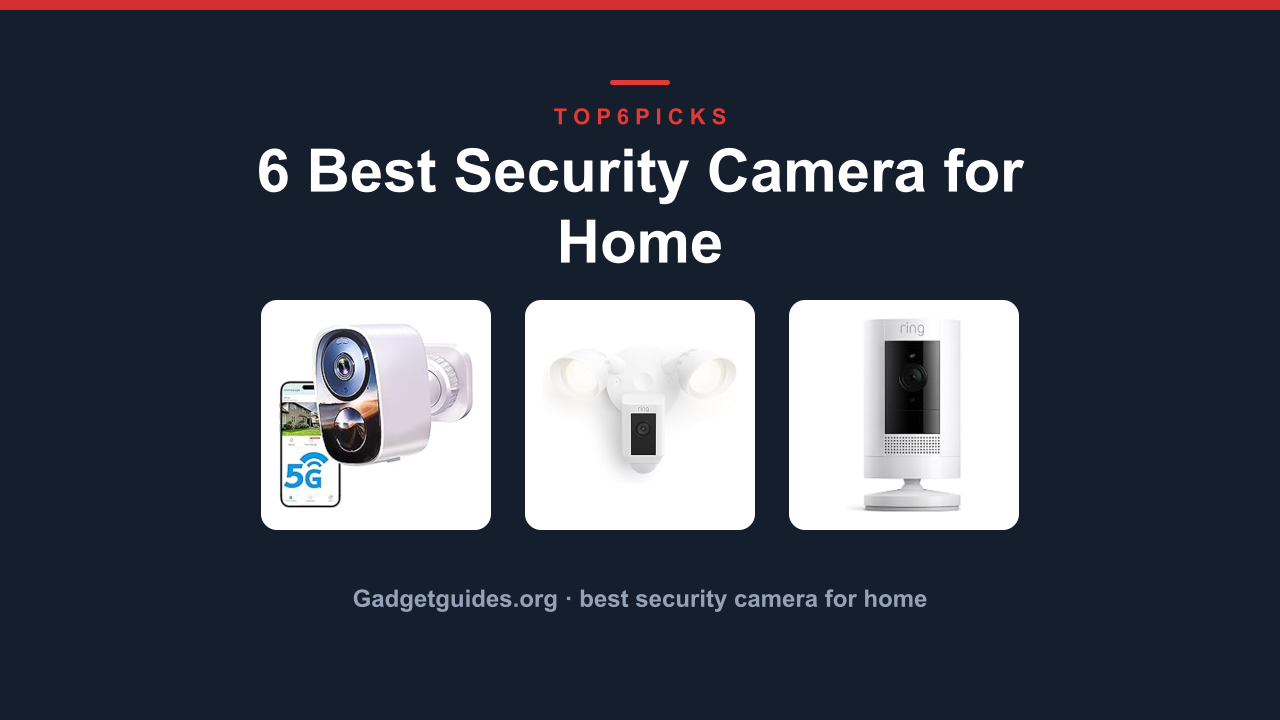 6 Best Security Camera for Home