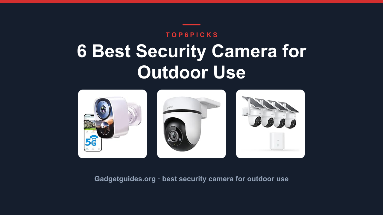 6 Best Security Camera for Outdoor Use