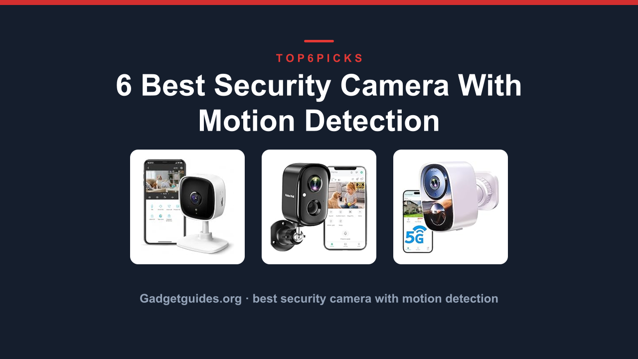 6 Best Security Camera With Motion Detection