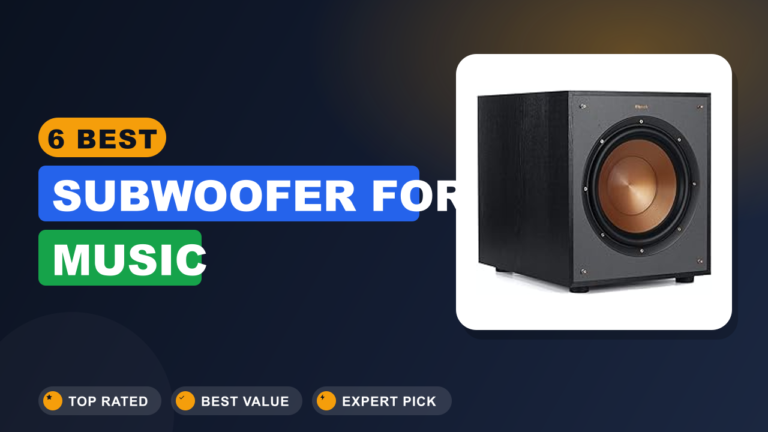 6 Best Subwoofer for Music