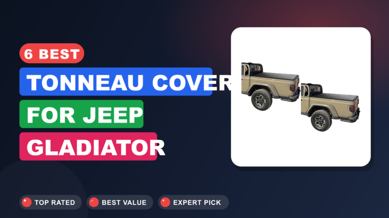 6 Best Tonneau Cover for Jeep Gladiator