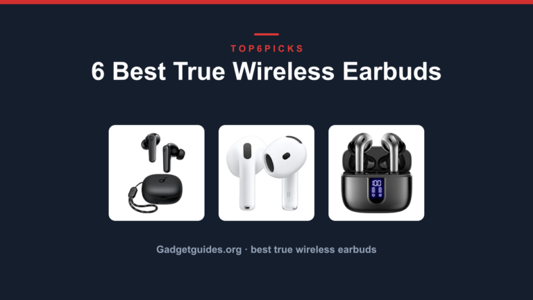 6 Best True Wireless Earbuds