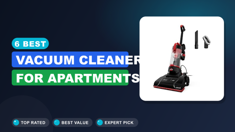 6 Best Vacuum Cleaner for Apartments