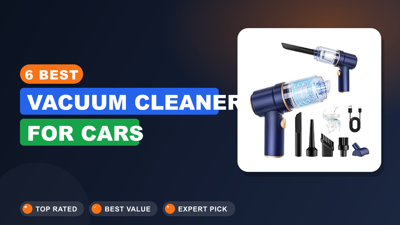 6 Best Vacuum Cleaner for Cars