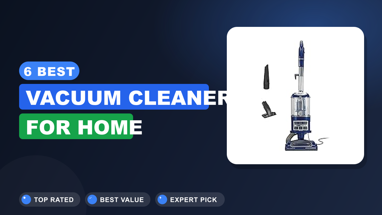 6 Best Vacuum Cleaner for Home