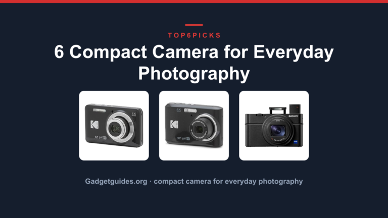 6 Compact Camera for Everyday Photography