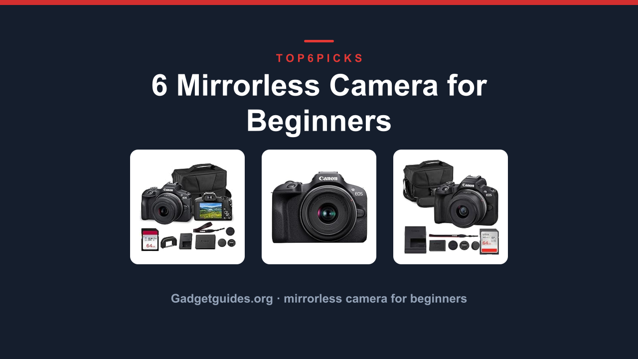 6 Mirrorless Camera for Beginners