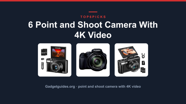 6 Point and Shoot Camera With 4K Video