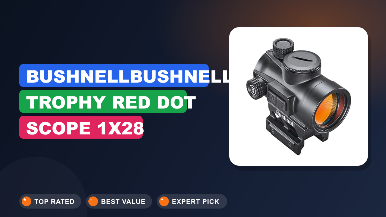 BushnellBushnell Trophy Red Dot Scope 1x28 Review