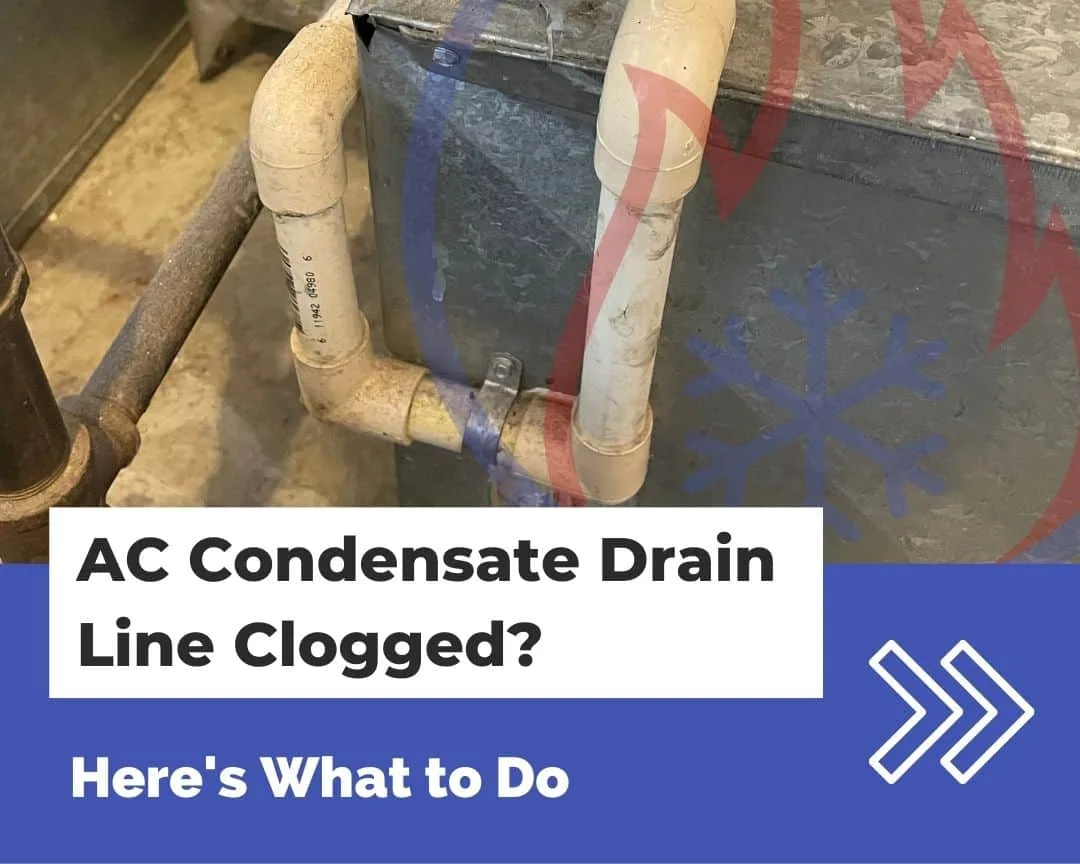 Clogged AC condensate drain line