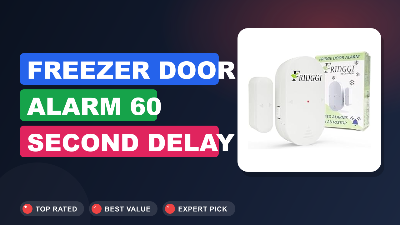 Freezer Door Alarm 60 Second Delay Review