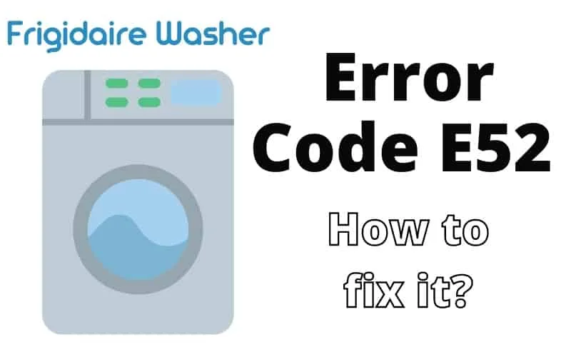 Frigidaire Washer Code E52