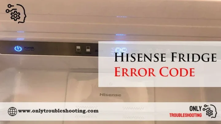 Hisense Fridge Error Code