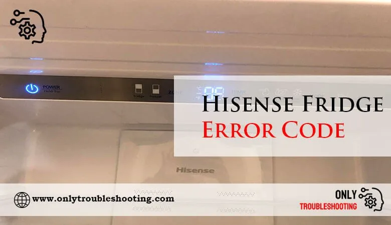 Hisense Fridge Error Code