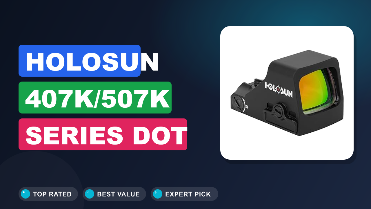 HOLOSUN 407K/507K Series Dot Multi-Reticle Review