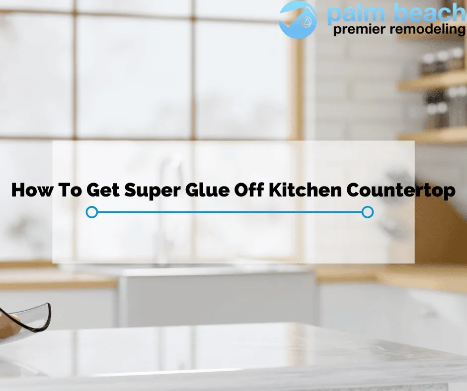 How To Remove Super Glue From Laminate Countertop