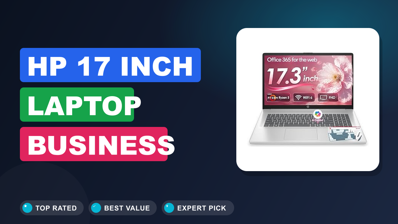 HP 17 Inch Laptop Business Review