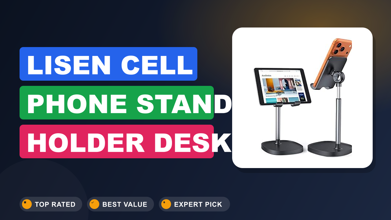 LISEN Cell Phone Stand Holder Desk Review