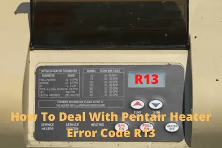 Pentair Heater Error Code R13