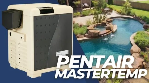 Pentair Mastertemp 400 Common Problems